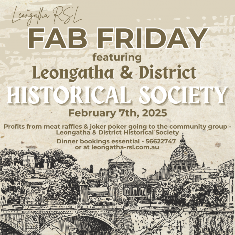 FAB Friday - Leongatha & District Historical Society February 7th